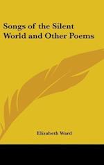 Songs Of The Silent World And Other Poems