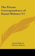 The Private Correspondence Of Daniel Webster V2