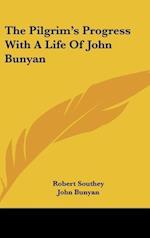 The Pilgrim's Progress With A Life Of John Bunyan