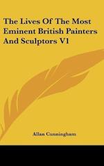 The Lives Of The Most Eminent British Painters And Sculptors V1