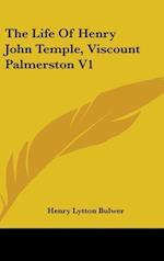 The Life Of Henry John Temple, Viscount Palmerston V1
