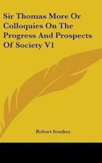 Sir Thomas More Or Colloquies On The Progress And Prospects Of Society V1