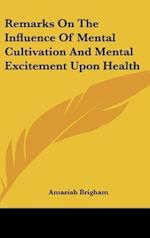 Remarks On The Influence Of Mental Cultivation And Mental Excitement Upon Health