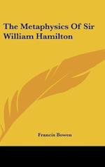 The Metaphysics Of Sir William Hamilton