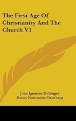 The First Age Of Christianity And The Church V1