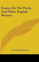 Essays On The Poets, And Other English Writers