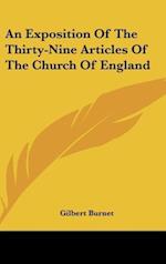 An Exposition Of The Thirty-Nine Articles Of The Church Of England