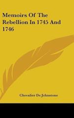 Memoirs Of The Rebellion In 1745 And 1746