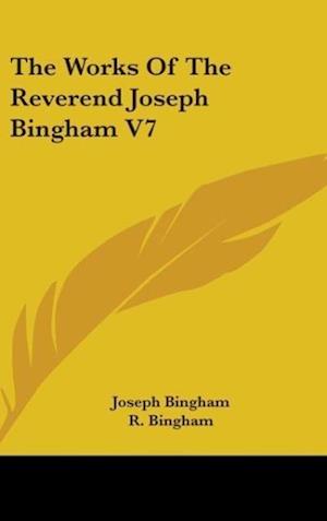The Works Of The Reverend Joseph Bingham V7