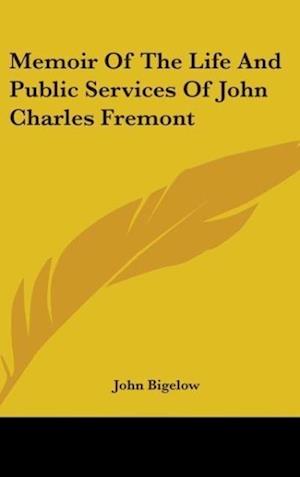 Memoir Of The Life And Public Services Of John Charles Fremont