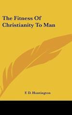 The Fitness Of Christianity To Man
