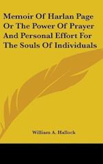 Memoir Of Harlan Page Or The Power Of Prayer And Personal Effort For The Souls Of Individuals