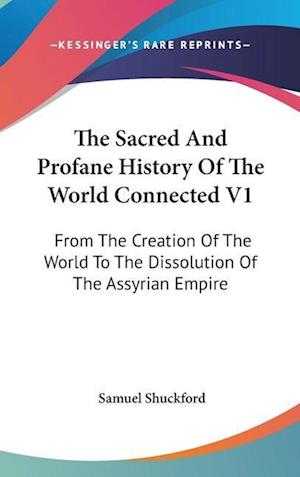The Sacred And Profane History Of The World Connected V1