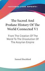 The Sacred And Profane History Of The World Connected V1
