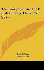 The Complete Works Of Josh Billings, Henry W. Shaw