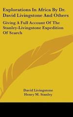 Explorations In Africa By Dr. David Livingstone And Others