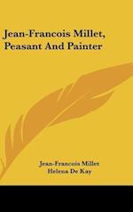 Jean-Francois Millet, Peasant And Painter