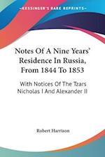 Notes Of A Nine Years' Residence In Russia, From 1844 To 1853