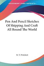 Pen And Pencil Sketches Of Shipping And Craft All Round The World