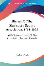 History Of The Shaftsbury Baptist Association, 1781-1853