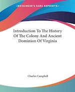 Introduction To The History Of The Colony And Ancient Dominion Of Virginia
