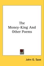 The Money-King And Other Poems