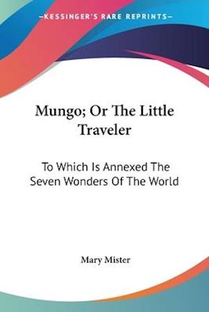 Mungo; Or The Little Traveler