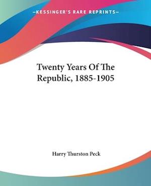 Twenty Years Of The Republic, 1885-1905