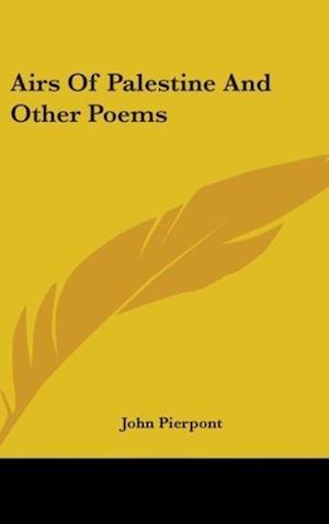Airs Of Palestine And Other Poems