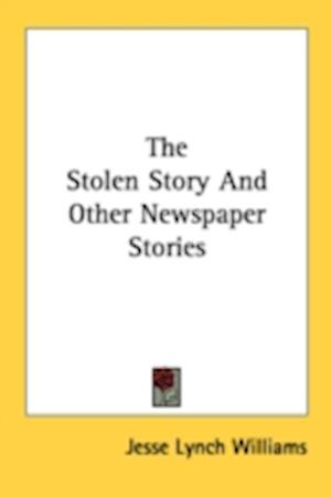 The Stolen Story And Other Newspaper Stories