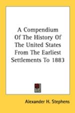 A Compendium Of The History Of The United States From The Earliest Settlements To 1883