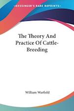 The Theory And Practice Of Cattle-Breeding