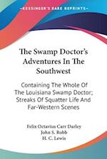 The Swamp Doctor's Adventures In The Southwest