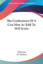 The Confessions Of A Con Man As Told To Will Irwin