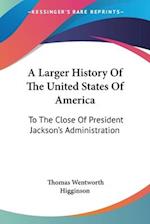 A Larger History Of The United States Of America