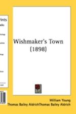 Wishmaker's Town (1898)