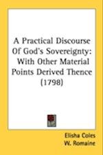 A Practical Discourse Of God's Sovereignty