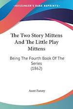 The Two Story Mittens And The Little Play Mittens