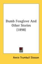 Dumb Foxglove And Other Stories (1898)