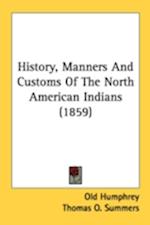 History, Manners And Customs Of The North American Indians (1859)