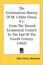 The Ecclesiastical History Of M. L'Abbe Fleury V1