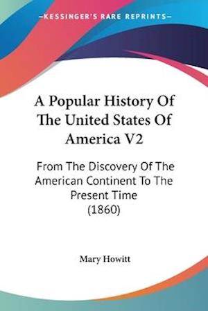 A Popular History Of The United States Of America V2