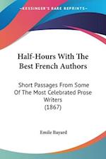 Half-Hours With The Best French Authors