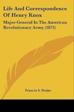 Life And Correspondence Of Henry Knox