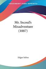Mr. Incoul's Misadventure (1887)