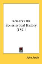 Remarks On Ecclesiastical History (1751)