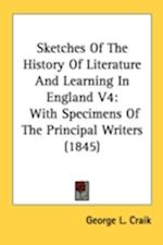 Sketches Of The History Of Literature And Learning In England V4