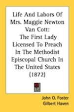 Life And Labors Of Mrs. Maggie Newton Van Cott