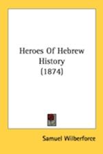 Heroes Of Hebrew History (1874)