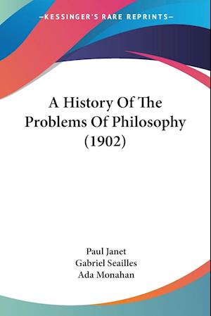 A History Of The Problems Of Philosophy (1902)